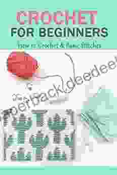 Crochet For Beginners: How To Crochet Basic Stitches: Gift Ideas For Holiday