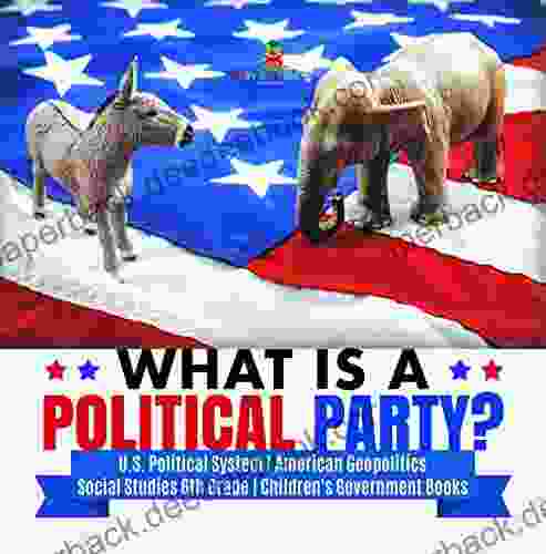 What is a Political Party? U S Political System American Geopolitics Social Studies 6th Grade Children s Government