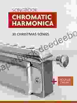 Chromatic Harmonica Songbook 30 Christmas songs: + Sounds Online (Songbooks for the Chromatic Harmonica)