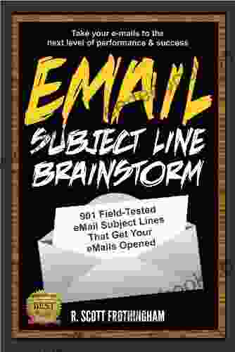 E Mail Subject Line Brainstorm: 901 Field Tested E Mail Subject Lines That Get Your E Mails Opened