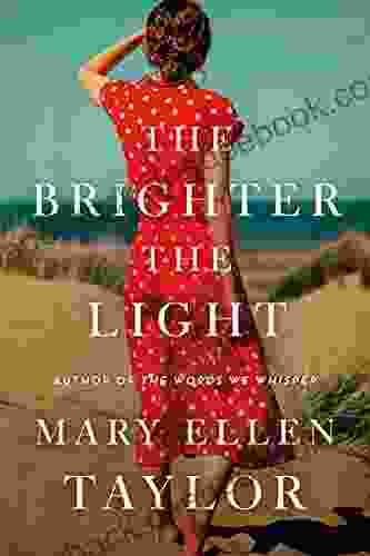 The Brighter The Light Mary Ellen Taylor