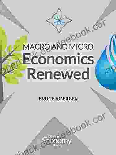 Macro And Micro Economics Renewed: A Comprehensive Economic Textbook Alternative (Divine Economy Theory)