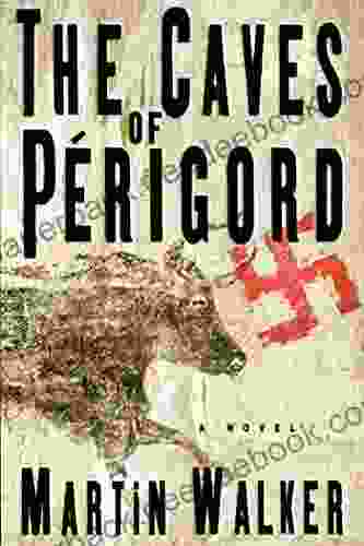 The Caves Of Perigord: A Novel