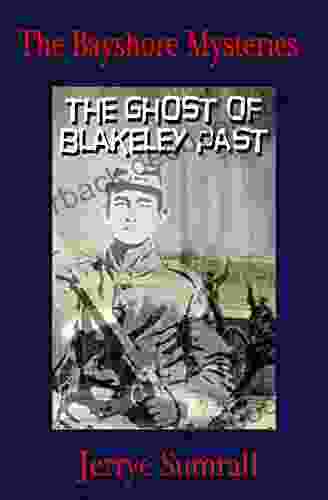 The Bayshore Mysteries:The Ghost Of Blakeley Past (Book 5)