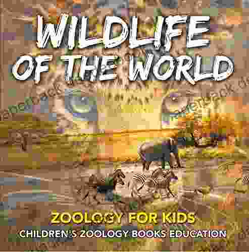 Wildlife of the World: Zoology for Kids Children s Zoology Education